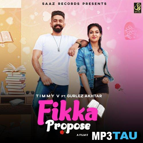 Fikka-Propose-Ft-Gurlez-Akhtar Timmy V mp3 song lyrics